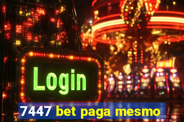 7447 bet paga mesmo